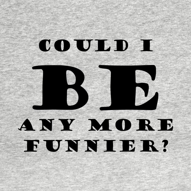 be funnier sacasm by ilovemyshirt